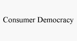 CONSUMER DEMOCRACY