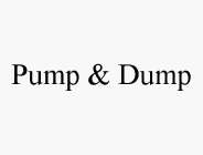 PUMP & DUMP