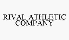 RIVAL ATHLETIC COMPANY