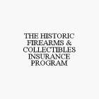 THE HISTORIC FIREARMS & COLLECTIBLES INSURANCE PROGRAM