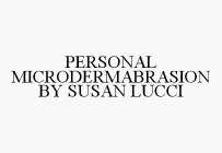 PERSONAL MICRODERMABRASION BY SUSAN LUCCI