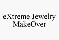 EXTREME JEWELRY MAKEOVER