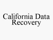CALIFORNIA DATA RECOVERY