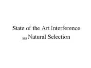 STATE OF THE ART INTERFERENCE WITH NATURAL SELECTION