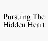 PURSUING THE HIDDEN HEART