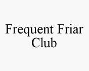 FREQUENT FRIAR CLUB