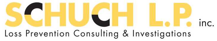 SCHUCH L.P. INC. LOSS PREVENTION CONSULTING & INVESTIGATION