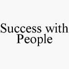 SUCCESS WITH PEOPLE