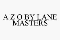 A Z O BY LANE MASTERS