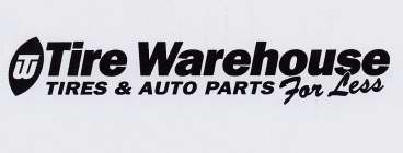 TW TIRE WAREHOUSE TIRES & AUTO PARTS FOR LESS