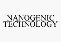 NANOGENIC TECHNOLOGY