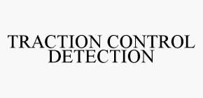 TRACTION CONTROL DETECTION