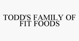 TODD'S FAMILY OF FIT FOODS