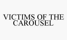 VICTIMS OF THE CAROUSEL