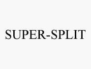 SUPER-SPLIT