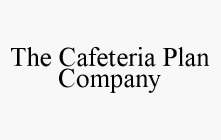 THE CAFETERIA PLAN COMPANY