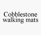 COBBLESTONE WALKING MATS
