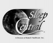 SLEEP CENTRAL A DIVISION OF ROTECH HEALTHCARE INC.