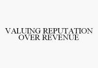 VALUING REPUTATION OVER REVENUE