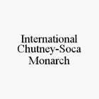INTERNATIONAL CHUTNEY-SOCA MONARCH