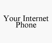 YOUR INTERNET PHONE