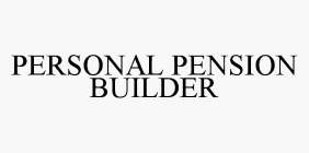 PERSONAL PENSION BUILDER