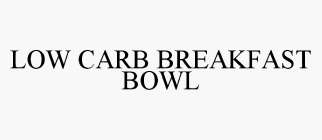 LOW CARB BREAKFAST BOWL