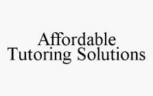 AFFORDABLE TUTORING SOLUTIONS