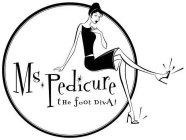 MS. PEDICURE THE FOOT DIVA!