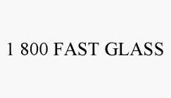 1 800 FAST GLASS