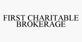 FIRST CHARITABLE BROKERAGE