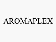 AROMAPLEX