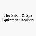 THE SALON & SPA EQUIPMENT REGISTRY