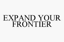 EXPAND YOUR FRONTIER