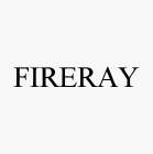 FIRERAY