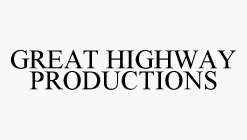 GREAT HIGHWAY PRODUCTIONS