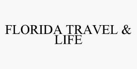 FLORIDA TRAVEL + LIFE