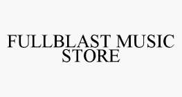 FULLBLAST MUSIC STORE