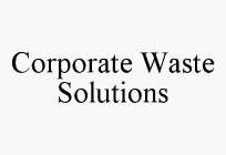 CORPORATE WASTE SOLUTIONS