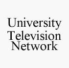 UNIVERSITY TELEVISION NETWORK