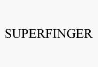 SUPERFINGER