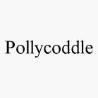 POLLYCODDLE