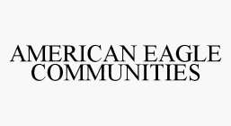 AMERICAN EAGLE COMMUNITIES