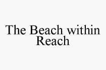 THE BEACH WITHIN REACH
