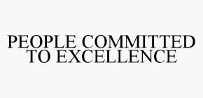 PEOPLE COMMITTED TO EXCELLENCE