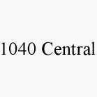 1040 CENTRAL