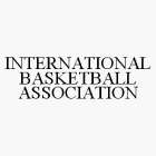 INTERNATIONAL BASKETBALL ASSOCIATION