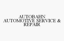 AUTOBAHN AUTOMOTIVE SERVICE & REPAIR