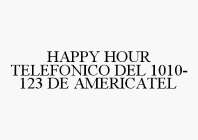 HAPPY HOUR TELEFONICO DEL 1010-123 DE AMERICATEL