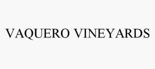 VAQUERO VINEYARDS